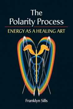 The Polarity Process: Energy as a Healing Art