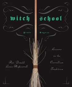 Witch School First Degree: Lessons in the Correllian Tradition