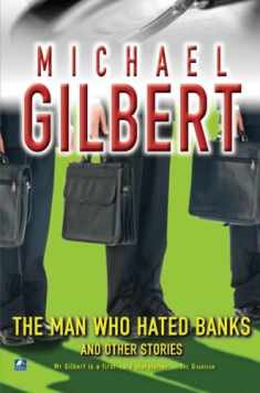 The Man Who Hated Banks & Other Mysteries: And Other Mysteries