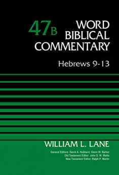Hebrews 9-13, Volume 47B (47) (Word Biblical Commentary)