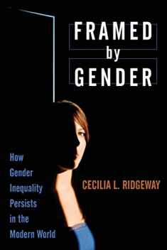 Framed by Gender: How Gender Inequality Persists in the Modern World