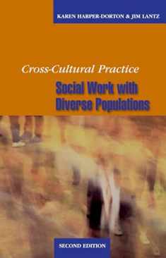 Cross-Cultural Practice, Second Edition: Social Work With Diverse Populations