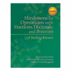 Minilessons for Operations with Fractions, Decimals, and Percents: A Yearlong Resource (Context for Learning Math)