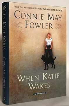 When Katie Wakes: A Memoir