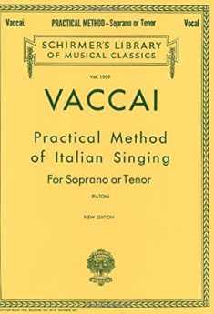 Practical Method of Italian Singing: For Soprano or Tenor (Vol. 1909)