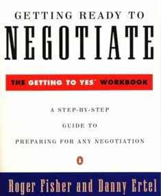 Getting Ready to Negotiate: The Getting to Yes Workbook