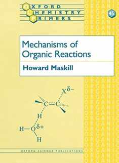 Mechanisms of Organic Reactions (Oxford Chemistry Primers)