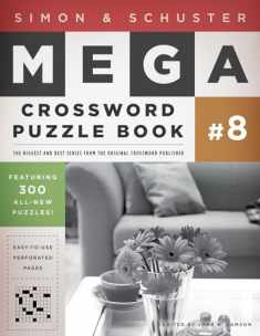 Simon & Schuster Mega Crossword Puzzle Book #8 (8) (S&S Mega Crossword Puzzles)