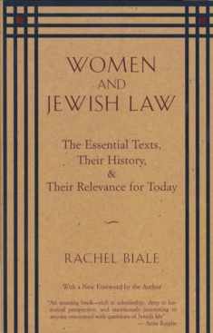 Women and Jewish Law: The Essential Texts, Their History, and Their Relevance for Today