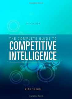 The Complete Guide to Competitive Intelligence (Fifth Edition)