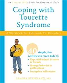 Coping with Tourette Syndrome: A Workbook for Kids with Tic Disorders