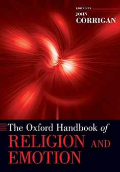 The Oxford Handbook of Religion and Emotion (Oxford Handbooks)
