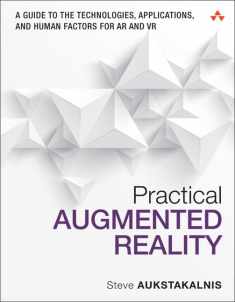 Practical Augmented Reality: A Guide to the Technologies, Applications, and Human Factors for AR and VR (Usability)