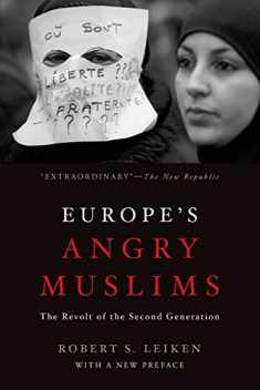 Europe's Angry Muslims: The Revolt of The Second Generation