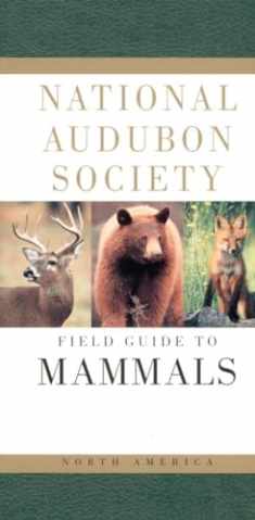 National Audubon Society Field Guide to North American Mammals (National Audubon Society Field Guides)