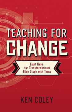 Teaching for Change: Eight Keys for Transformational Bible Study with Teens