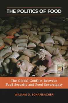 The Politics of Food: The Global Conflict between Food Security and Food Sovereignty (Praeger Security International)