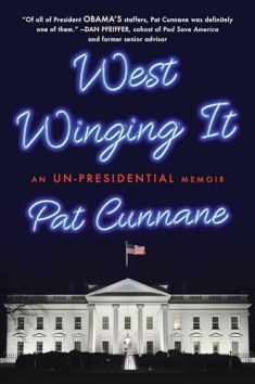 West Winging It: An Un-presidential Memoir (A Bestselling Biography)