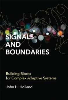 Signals and Boundaries: Building Blocks for Complex Adaptive Systems (Mit Press)
