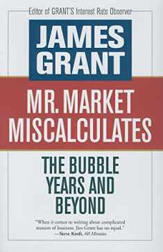 Mr. Market Miscalculates: The Bubble Years and Beyond