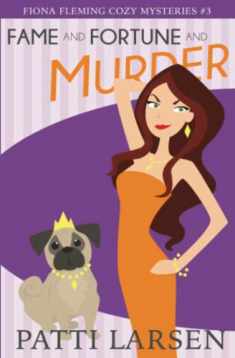 Fame and Fortune and Murder (Fiona Fleming Cozy Mysteries)