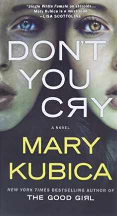 Don't You Cry: A Thrilling Suspense Novel from the author of Local Woman Missing