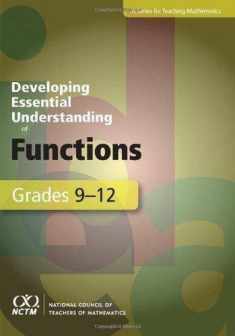 Developing Essential Understanding of Functions for Teaching Mathematics in Grades 9–12