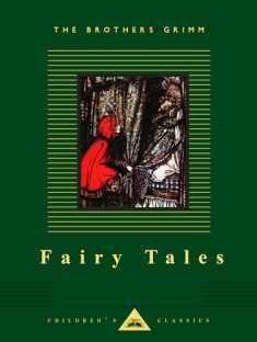 Fairy Tales: Brothers Grimm; Illustrated by Arthur Rackham (Everyman's Library Children's Classics Series)