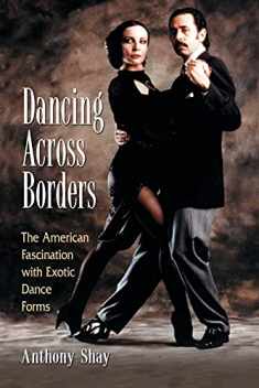Dancing Across Borders: The American Fascination with Exotic Dance Forms