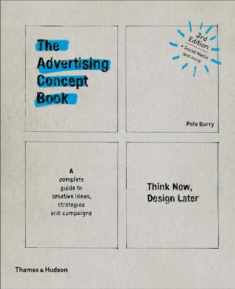 Advertising Concept Book 3E: Think Now, Design Later