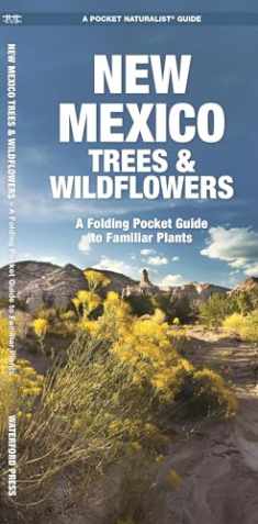 New Mexico Trees & Wildflowers: A Folding Pocket Guide to Familiar Plants (Wildlife and Nature Identification)