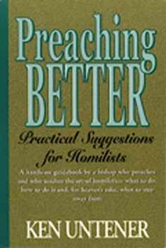 Preaching Better: Practical Suggestions for Homilists
