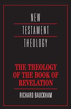 The Theology of the Book of Revelation (New Testament Theology)