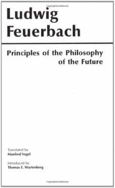 Principles of the Philosophy of the Future (Hackett Classics)