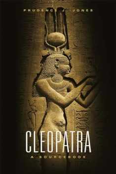 Cleopatra: A Sourcebook (Volume 31) (Oklahoma Series in Classical Culture)
