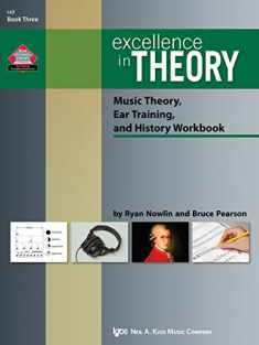 L63 - Excellence In Theory - Book 3 (Music Theory, Ear Training, and History Workbook)