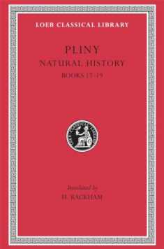 Pliny: Natural History, Volume V, Books 17-19 (Loeb Classical Library No. 371)