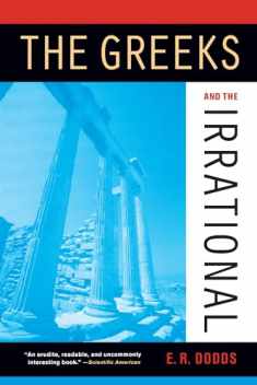 The Greeks and the Irrational (Volume 25) (Sather Classical Lectures)