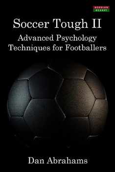 Soccer Tough 2: Advanced Psychology Techniques for Footballers (Soccer Coaching)