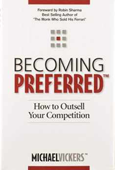 Becoming Preferred: How to Outsell Your Competition