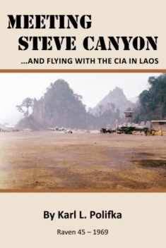 Meeting Steve Canyon: ...and flying with the CIA in Laos