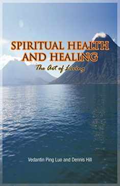 Spiritual Health and Healing: The Art of Living