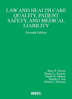 Law and Health Care Quality, Patient Safety, and Medical Liability, 7th (American Casebook Series)