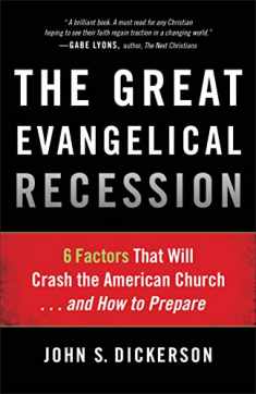 The Great Evangelical Recession: 6 Factors That Will Crash the American Church...and How to Prepare