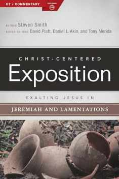 Exalting Jesus in Jeremiah, Lamentations (Christ-Centered Exposition Commentary)