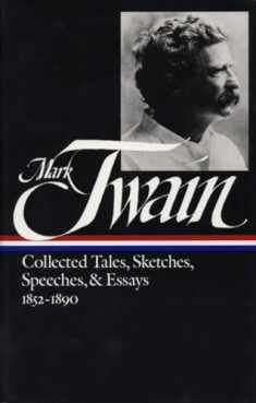 Mark Twain Collected Tales, Sketches, Speeches & Essays 1852-1890