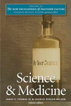 The New Encyclopedia of Southern Culture: Volume 22: Science and Medicine (The New Encyclopedia of Southern Culture, 22)