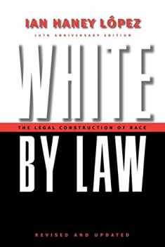 White by Law 10th Anniversary Edition: The Legal Construction of Race (Critical America, 16)