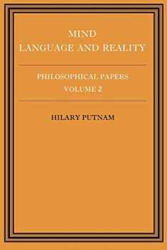 Philosophical Papers, Vol. 2: Mind, Language and Reality