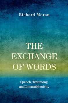 The Exchange of Words: Speech, Testimony, and Intersubjectivity